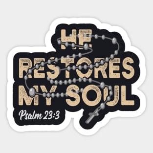 He restores my Soul Christian Psalm Bible Quote Sticker